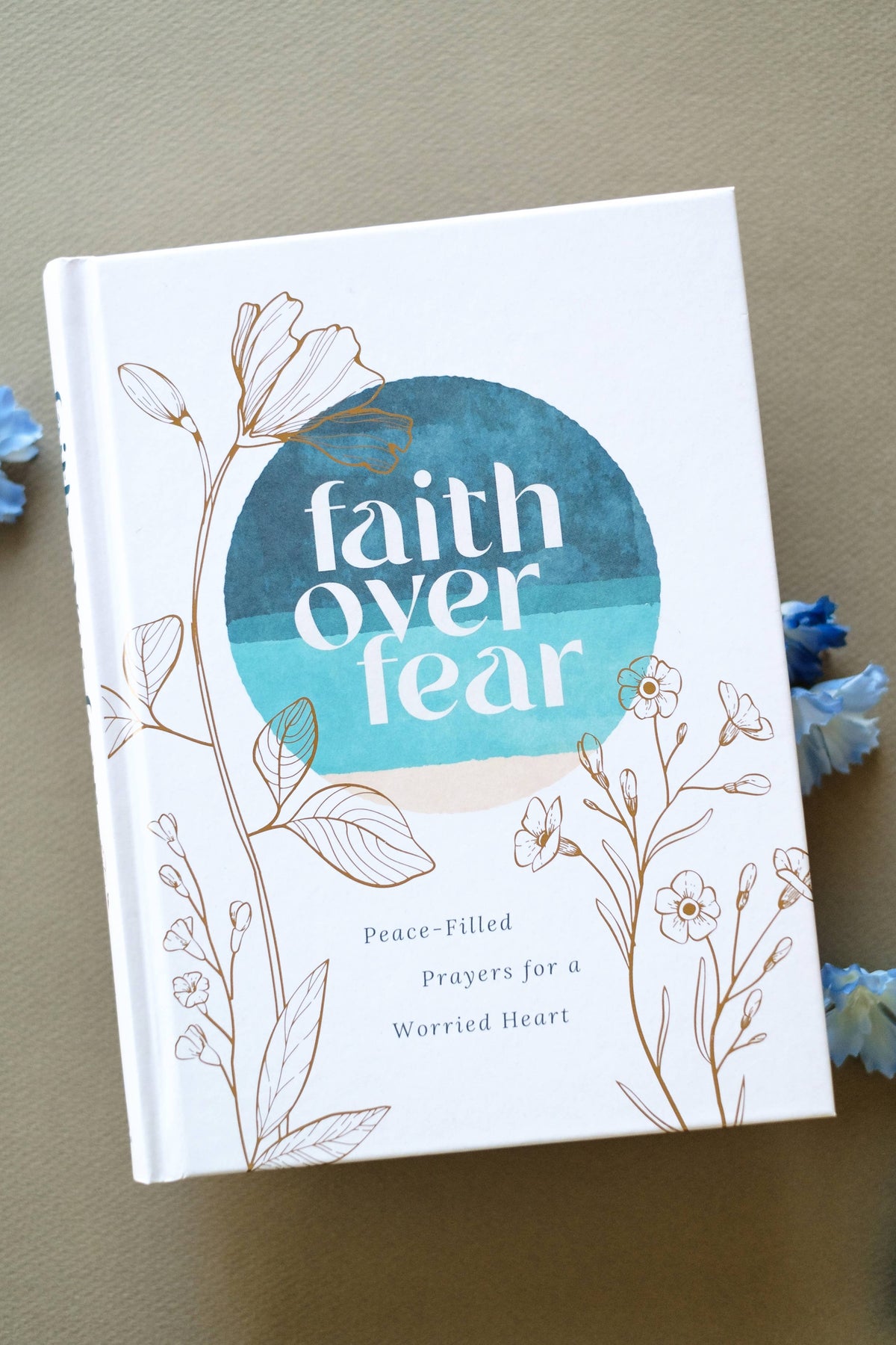 Faith over Fear: Peace-Filled Prayers for a Worried Heart
